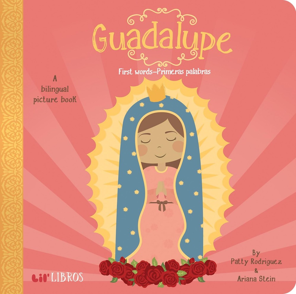 Guadalupe: First Words / Primeras palabras (Bilingual: English/Spanish): A Bili,