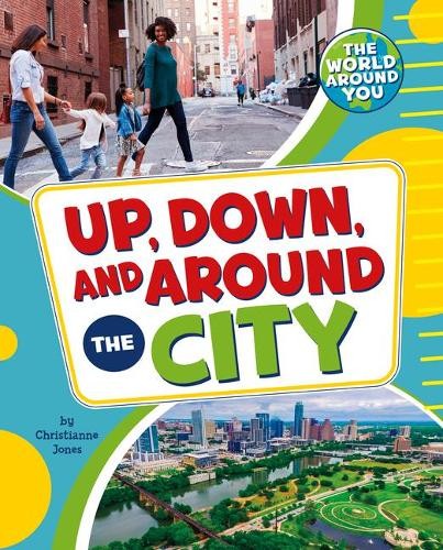 Christianne Jones Up, Down, and Around the City (Paperback) World Around YouAnother great item from Rarewaves USA | Free delivery!