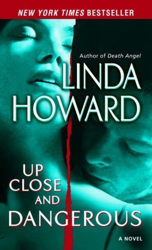 Up Close and Dangerous: A Novel by Howard, Linda, Good Book