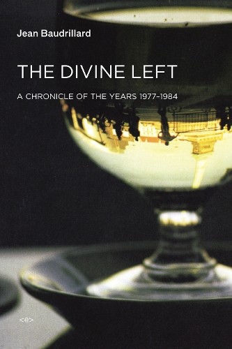 Jean Baudrillard The Divine Left (Paperback) Semiotext(e) / Foreign AgentsAnother great item from Rarewaves USA | Free delivery!
