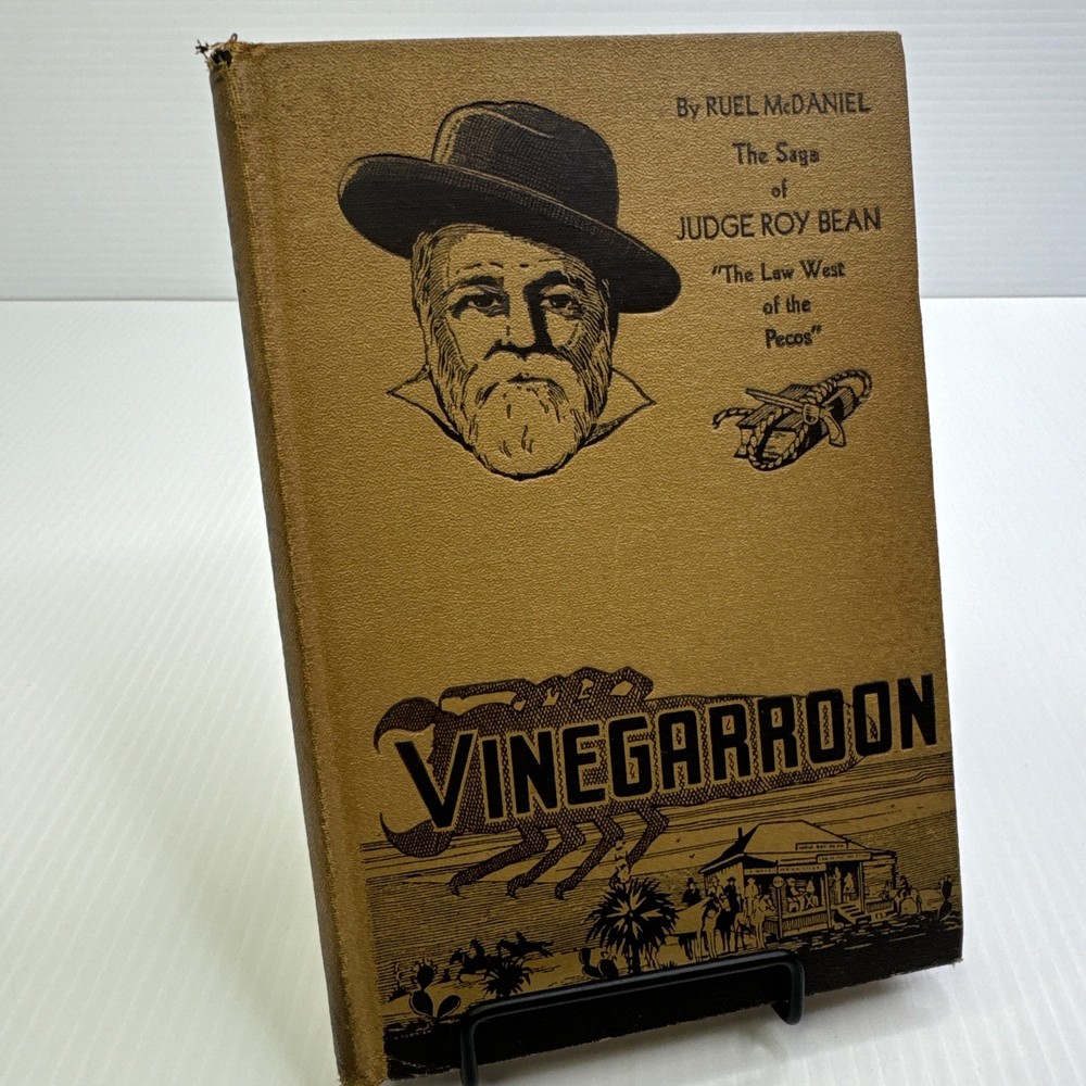 Vinegaroon Saga of Judge Roy Bean Law West of Pecos Ruel McDaniel 1936 HC Texana