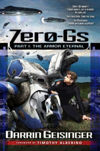 Zero-Gs: Part I: The Armor Eternal, Geisinger, Darrin M, New Book