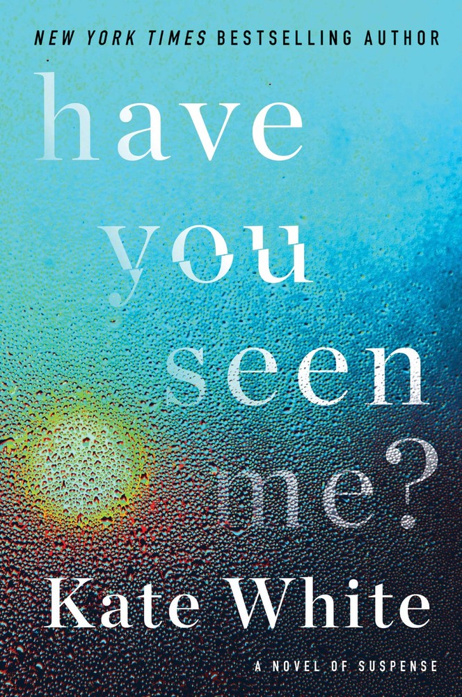 Have You Seen Me?: A Novel of Suspense by White