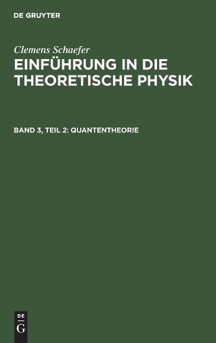 Clemens Schaefer Quantentheorie (Hardback) Einführung in Die Theoretische Physik