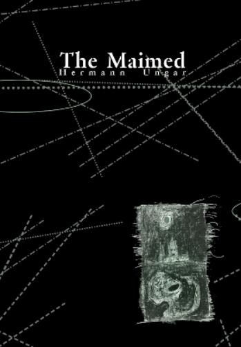Hermann Ungar The Maimed (Paperback)Another great item from Rarewaves USA | Free delivery!