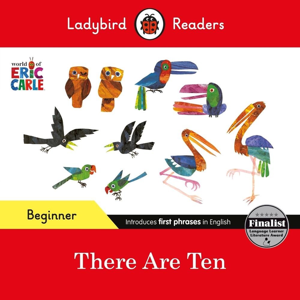 Ladybird Readers Beginner Level - Eric Carle -There Are Ten (ELT Graded Reader)