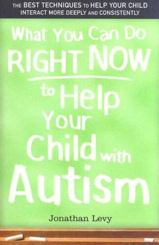 What You Can Do Right Now to Help Your Child with Autism - Paperback - GOOD