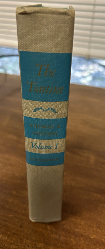 The Tontine by Thomas B Costain Volume 1 1955 Fiction Hardcover Book