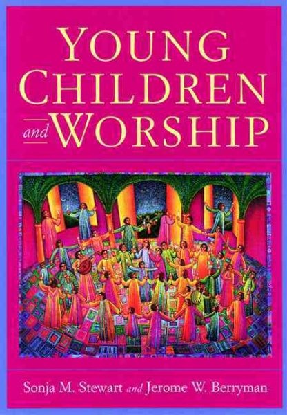 Young Children and Worship, Paperback by Stewart, Sonja M.; Berryman, Jerome ...