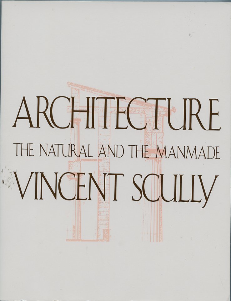 Architecture-The Natural and the Manmade, by; Vincent Scully - 1991 Book
