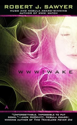 Www: Wake: 1 (WWW Trilogy), Sawyer, Robert J