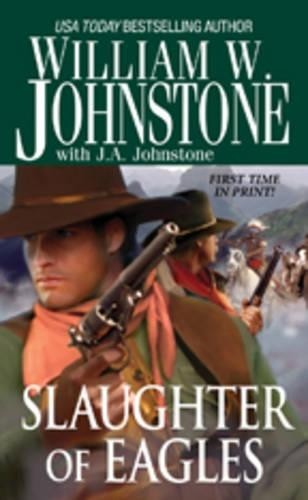 Slaughter of Eagles (Eagles Series)..., William W. John