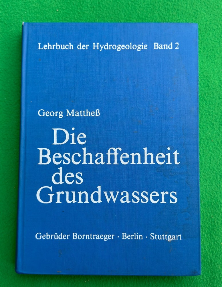 Mattheß, Georg: Lehrb.  Hydrogeologie Bd 2: Die Beschaffenheit des Grundwassers