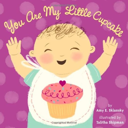 You Are My Little Cupcake Board Books Amy E. SklanskyFree US Delivery | ISBN:0316078182