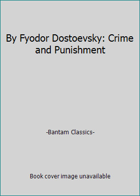 By Fyodor Dostoevsky: Crime and Punishment by -Bantam Classics-by -Bantam Classics- | PB | Good