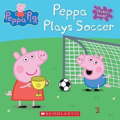 Peppa Plays Soccer (Peppa Pig) by Scholastic (2016, Trade Paperback)