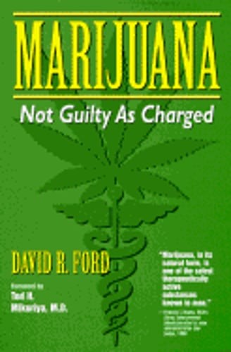 Marijuana: Not Guilty as Charged by David R Ford: Used