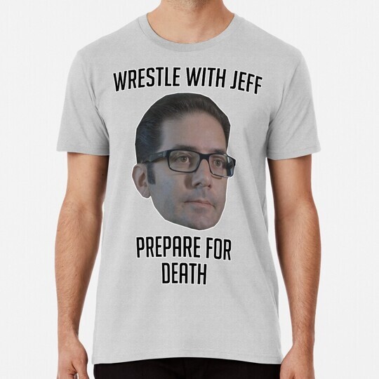 Wrestle With Jeff Prepare For Death S to 5XL Made in the USA T-Shirt