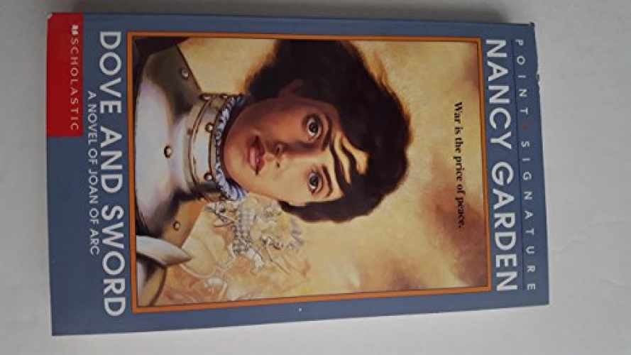 Dove and Sword: A Novel of Joan of Arc - Paperback, by Garden Nancy - Very Good