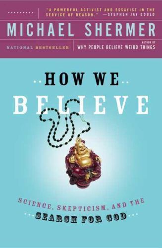 How We Believe : Science, Skepticism, and the Search for God, Paperback by Sh...