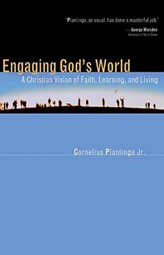 Engaging God's World: A - Paperback, by Plantinga Jr. Cornelius - Very Good j
