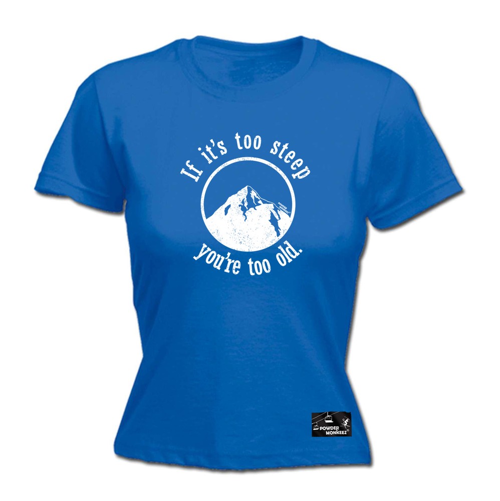 Winter Sports Pm If Its Too Steep Youre Old - Womens T Shirt Funny T-Shirt Gift