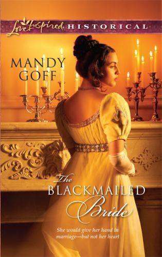 The Blackmailed Bride (Steeple Hill Love Inspired Historical) by Goff, Mandy, Go