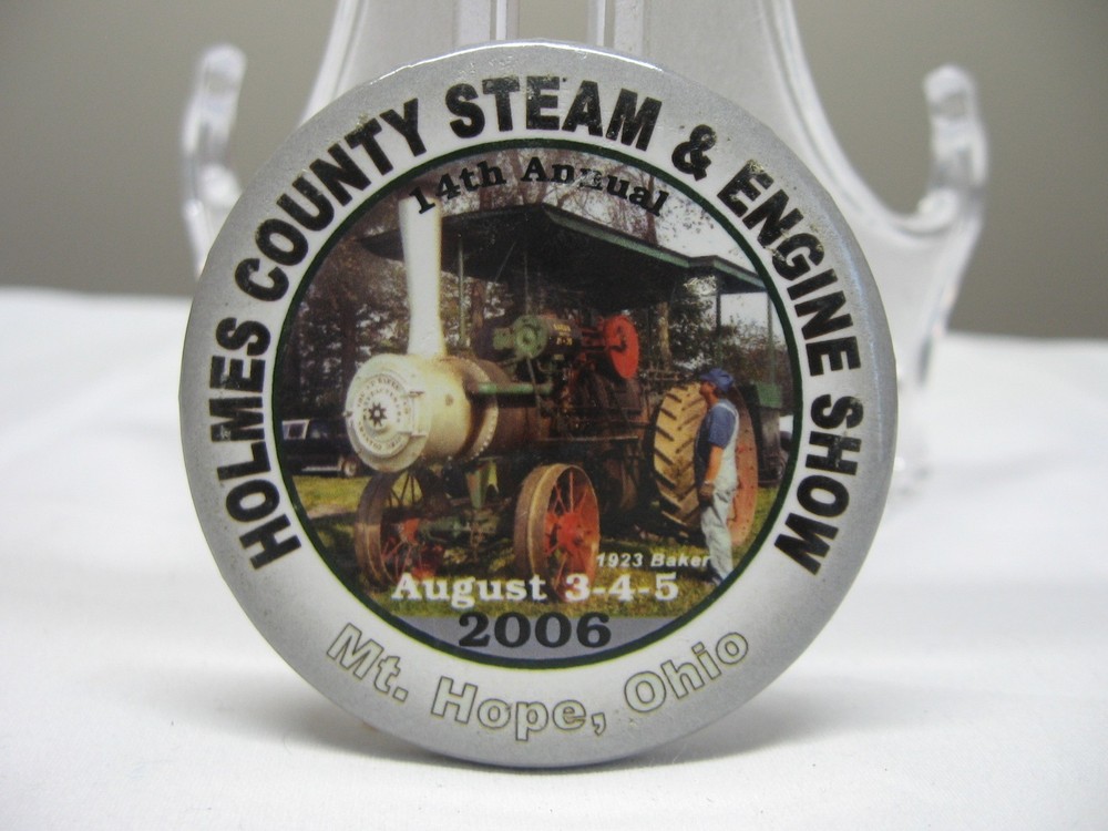 2006 Holmes County Steam & Engine Show Pinback Button 1923 Baker Mt. Hope Ohio