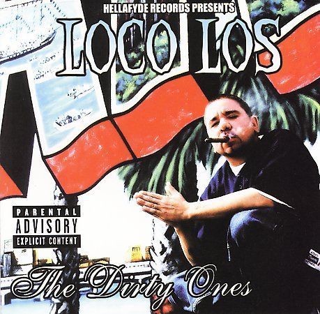 The Dirty Ones [PA] * by Loco Los (CD, 2006, Aries Music/EMI)