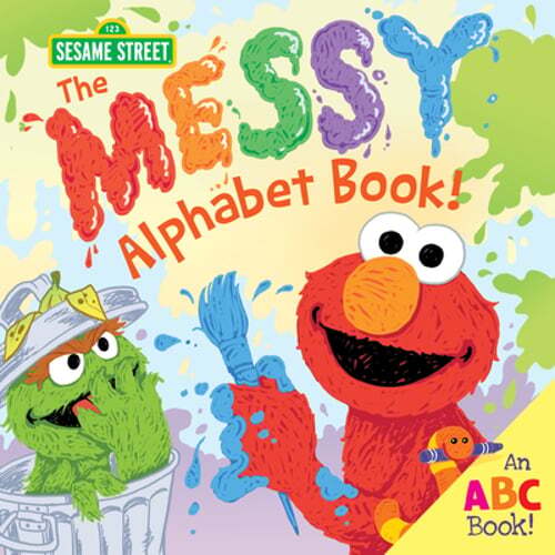 The Messy Alphabet Book!: An ABC Book! by Sesame Workshop: New