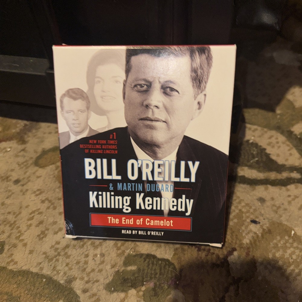Killing Kennedy The End Of Camelot - Narrative By Bill O’reilly & Martin Dugard