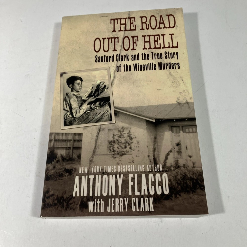 Road Out of Hell : Sanford Clark and the True Story of the Wineville Murders