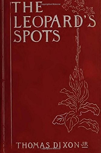 The Leopard's Spots A Romance Of The White Man's Burden