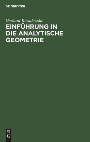 Einführung in Die Analytische Geometrie, Hardcover by Kowalewski, Gerhard, Li...