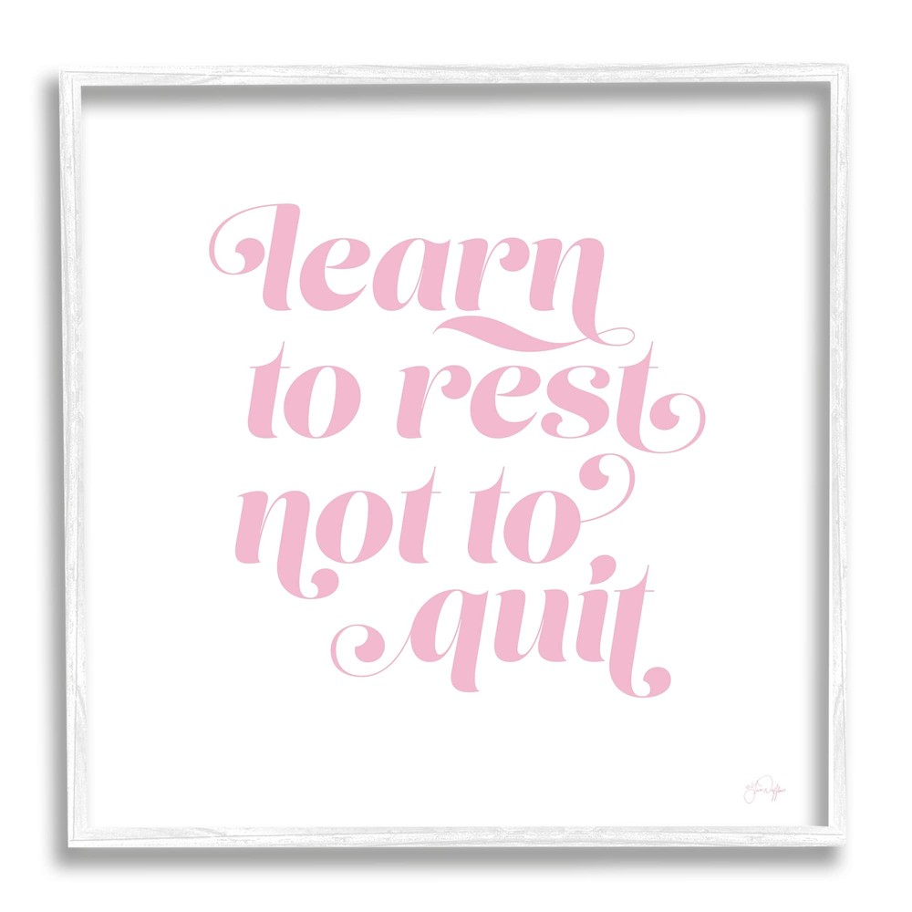 Learn to Rest Not Quit Motivational Pink White Framed Wall Art - 24x24
