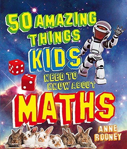 50 Amazing Things Kids Need to Know About Maths by Rooney, Anne Book The FastFREE US DELIVERY | ISBN: 1780878613 | Quality Books