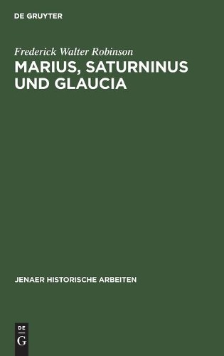 Frederick Walter Robinson Marius, Saturninus Und Glaucia (Hardback)Another great item from Rarewaves USA | Free delivery!