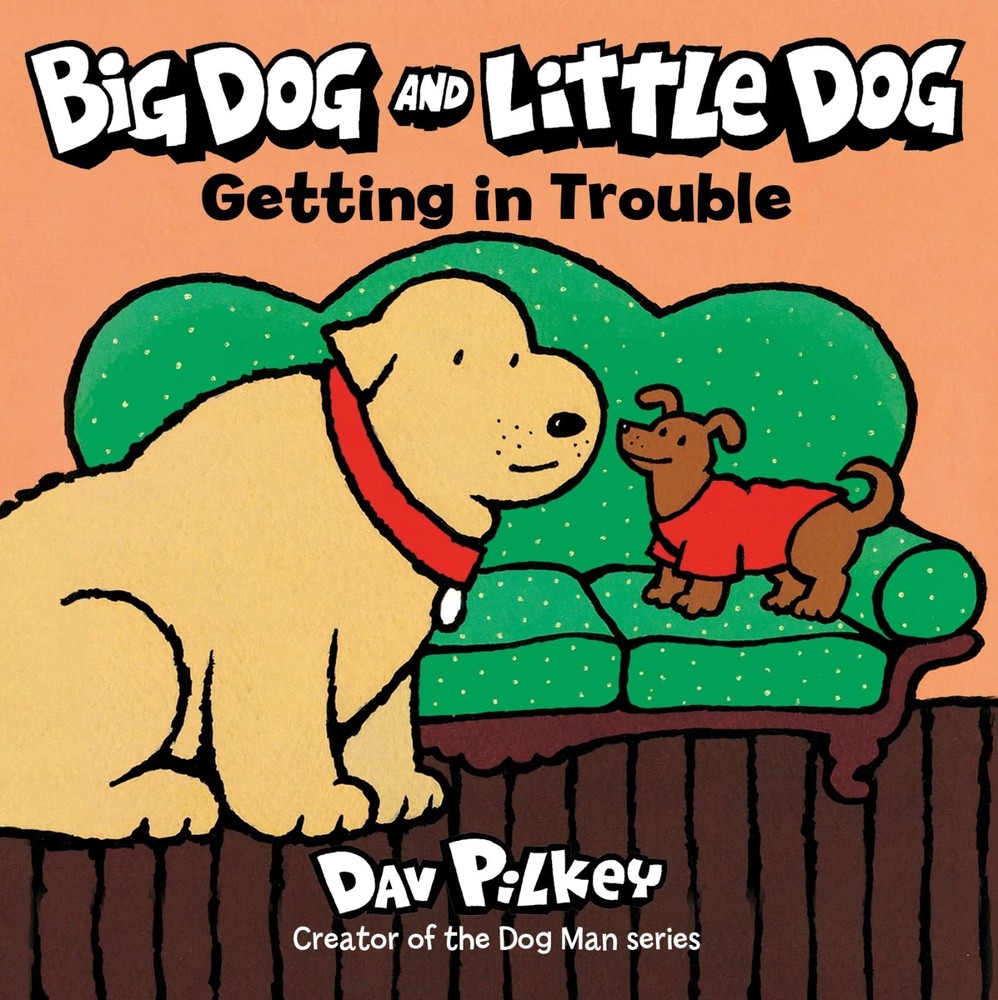 Big Dog and Little Dog Getting in Trouble - board book Pilkey, Dav