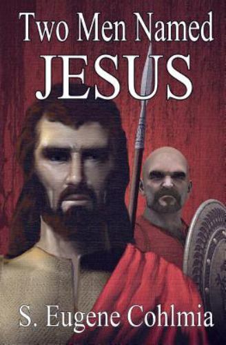 Two Men Named Jesus by Cohlmia, S. Eugene, Brand New, Free shipping in the US
