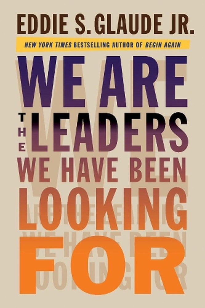 We Are the Leaders We Have Been Looking For by Eddie Glaude Hardcover Book