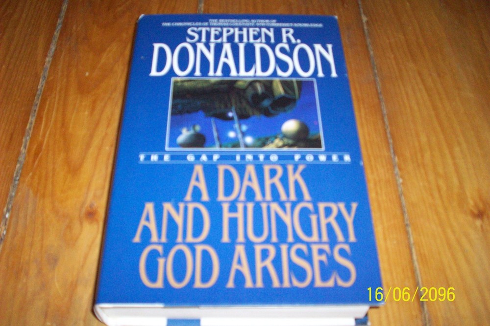 A Dark and Hungry God Arises: The Gap into Power by Stephen R. Donaldson