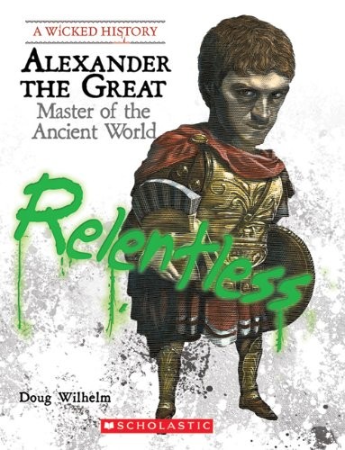 Alexander the Great: Master of the An..., Wilhelm, Doug