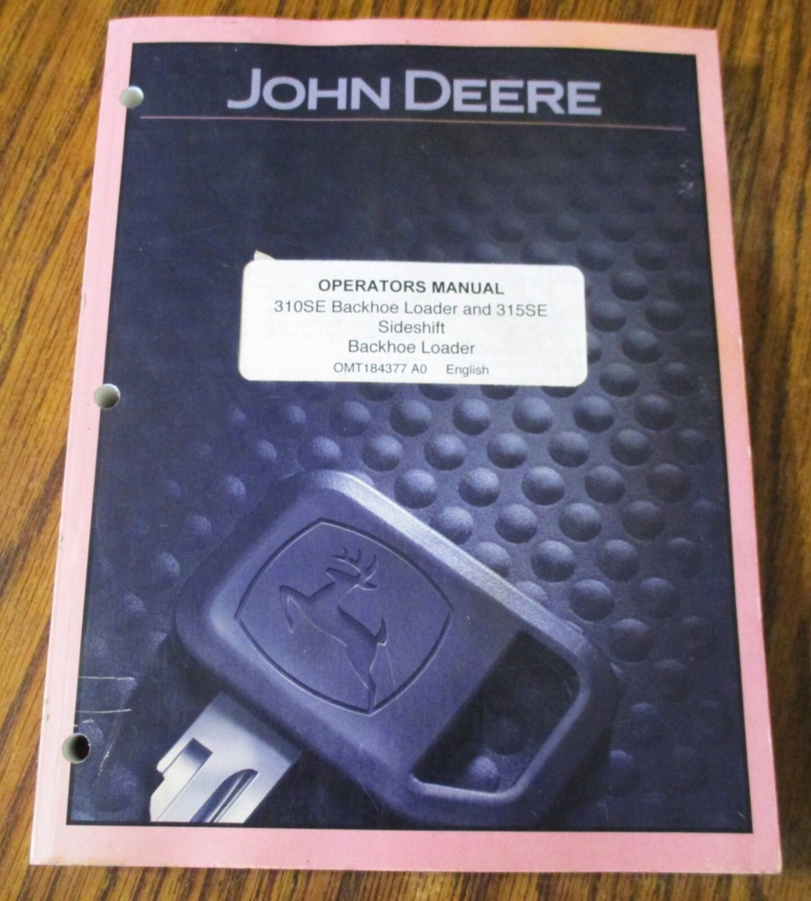 John Deere 315SE 310SE Backhoe Loader Tractor Operator Owner Manual OMT184377 AO