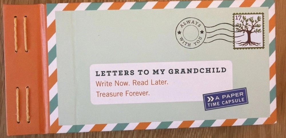 Letters to My Grandchild: Write Now. Read Later. Treasure Forever Hardcover 2015
