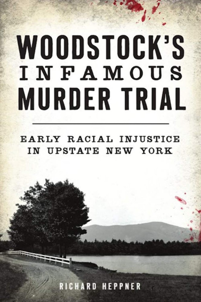 NEW The History Press Woodstock's Infamous Murder Trial, NY 9781467144766 True C