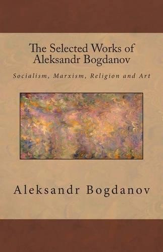 Aleksandr Bogdanov The Selected Works of Aleksandr Bogdanov (Paperback)Another great item from Rarewaves USA | Free delivery!