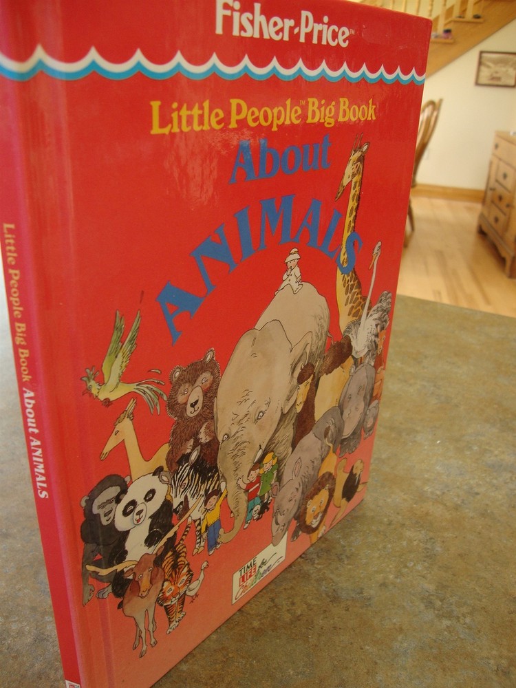 Fisher Price Little People Big Book ABOUT ANIMALS HC 1989 Time Life for Children