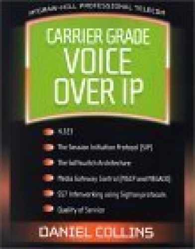 Carrier Grade Voice Over IP - Paperback, by Daniel Collins - Very Good