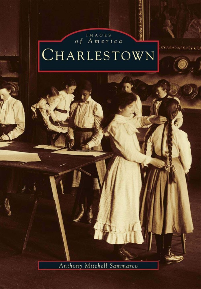 NEW Arcadia Publishing Charlestown, MA 9780738534626 Images of America Trade Pap