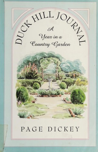 Duck Hill Journal: A Year in a Country Garden by Page Dickey, Good Book